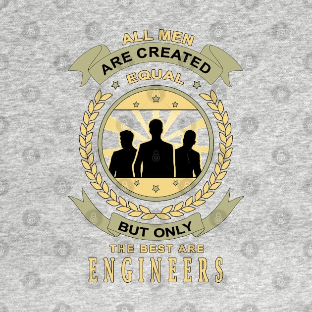 Gifts for Engineers All Men Are Created Equal But Only The Best Are Quote by jeric020290